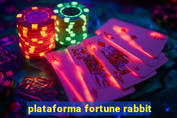 plataforma fortune rabbit